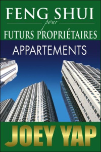 Feng shui pour futurs propriétaires : appartements - Yap Joey