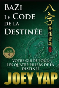 Bazi le code de la destinée - Yap Joey