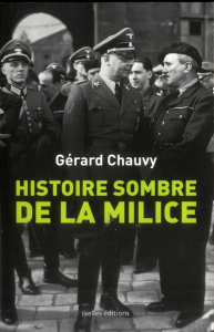 Histoire sombre de la Milice - Chauvy Gérard