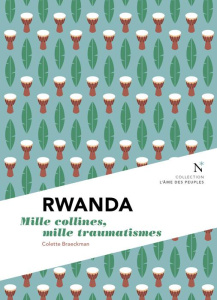 Rwanda. Mille collines, mille douleurs - Braeckman Colette