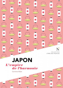 Japon. L'empire de l'harmonie - Atlan Corinne