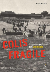 Colis fragile. Le sauvetage des trésors de la Cité interdite - Brookes Adam ; Villeneuve Guillaume