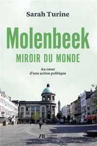 Molenbeek, miroir du monde. Au coeur d'une action politique - Turine Sarah
