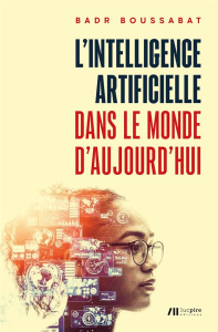 L'intelligence artificielle dans le monde d'aujourd'hui - Boussabat Badr