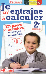 Je m'entraine à calculer 2e primaire - Meurens Annick