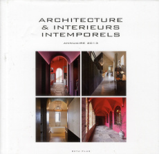 Architecture & intérieurs intemporels. Annuaire 2013, édition français-anglais-néerlandais - Pauwels Jo ; Laloux Jean-Luc