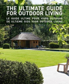 Le guide ultime pour vivre outdoor. Edition français-anglais-néerlandais - Pawels Jo ; Smekens Claude ; Verlinden Jelle ; Mor