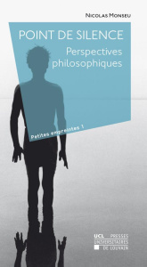 Point de silence. Perspectives philosophiques - Monseu Nicolas ; Morin-Larbey Isabelle