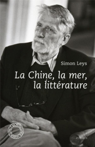 La chine, la mer, la littérature - Leys Simon