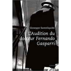 L'audition du docteur Fernand Gasparri - Santoliquido Giuseppe ; Duhamel Joseph