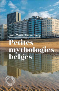 Petites mythologies belges - Klinkenberg Jean-Marie ; Baetens Jan