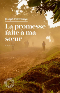 La promesse faite à ma soeur - Ndawaniye Joseph