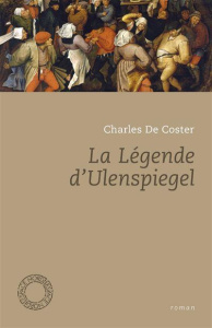 La Légende d'Ulenspiegel - De Coster Charles