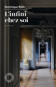 L'infini chez soi - Rolin Dominique