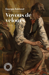 Voyous de velours ou L'autre Vue - Eekhoud Georges ; Izoard Jacques ; Aron Paul