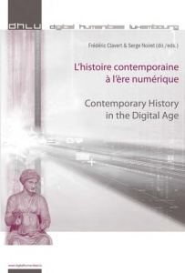 L'HISTOIRE CONTEMPORAINE A L'ERE NUMERIQUE. EDITION BILINGUE FRANCAIS-ANGLAIS - Clavert Frédéric