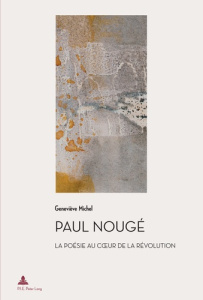 Paul Nougé, la poésie au coeur de la révolution - Michel Geneviève