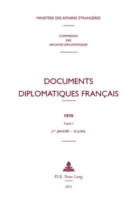 Documents diplomatiques français 1970. Tome 1 (1er janvier - 30 juin) - Vaïsse Maurice