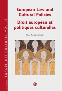 Droit européen et politiques culturelles. Edition bilingue français-anglais - Romainville Céline