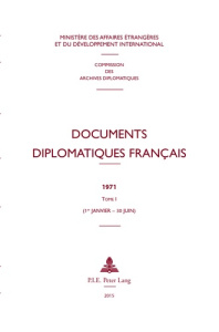 Documents diplomatiques français 1971. Tome 1 (1er janvier - 30 juin) - MINISTERE DES AFFAIR