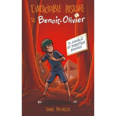 L'incroyable histoire de Benoit-Olivier Tome 3 : Cavale et bobettes brunes - Brouillette Daniel ; Mossalim Katherine ; Kennes D