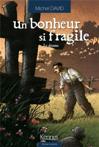 Un bonheur si fragile Tome 2 : Le drame - David Michel