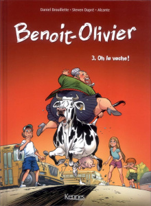 L'incroyable histoire de Benoit-Olivier Tome 3 : Oh la vache ! - Brouillette Daniel