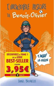 L'incroyable histoire de Benoit-Olivier Tome 1 : Waf le chien - Brouillette Daniel