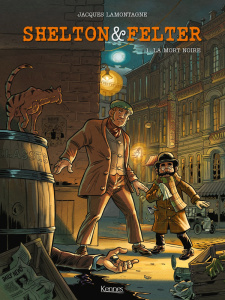 Shelton & Felter Tome 1 : La mort noire - Lamontagne Jacques ; Smulkowski Scarlett