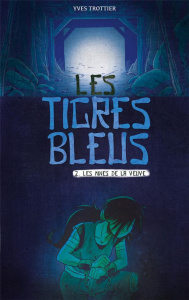 Les Tigres bleus Tome 2 : Les mines de la Veuve - Trottier Yves