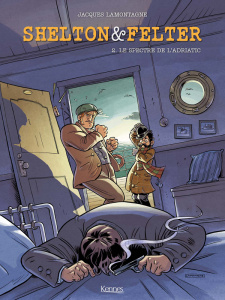 Shelton & Felter Tome 2 : Le spectre de l'Adriatic - Lamontagne Jacques ; Smulkowski Scarlett