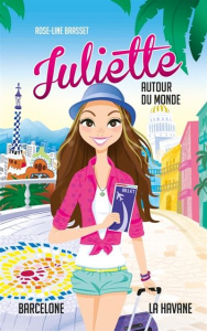 Juliette autour du monde Tome 2 : Barcelone - La Havane - Brasset Rose-Line