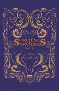 Sorcières Sorcières Tomes 1 à 3 - Chamblain Joris ; Thibaudier Lucile