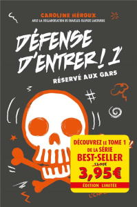 Défense d'entrer Tome 1 : Réservé aux gars - Héroux Caroline ; Larouche Charles-Olivier