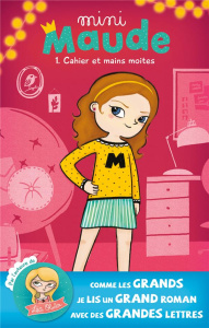 Mini Maude Tome 1 : Cahier et mains moites - Girard-Audet Catherine