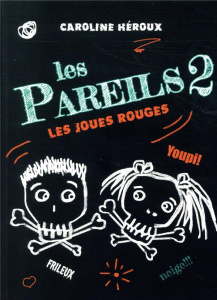 Les Pareils Tome 2 : Les joues rouges - Héroux Caroline