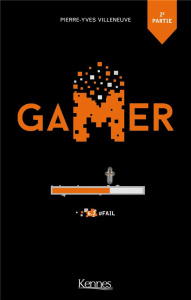 Gamer Tome 6.2 : #fail deuxième partie - Villeneuve Pierre-Yves