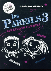 Les Pareils Tome 3 : Les étoiles filantes - Héroux Caroline
