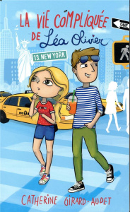 La vie compliquée de Léa Olivier Tome 13 : New York - Girard-Audet Catherine