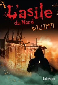 L'asile du Nord : William - Paquin Carine