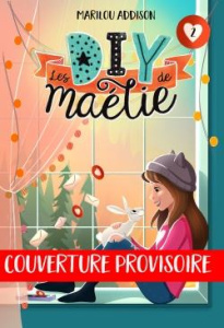 Les DIY de Maélie Tome 2 : Des fourmis dans les jambes - Addison Marilou ; Vandal Laura