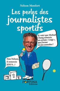 Les perles de journalistes sportifs - Montfort Nelson