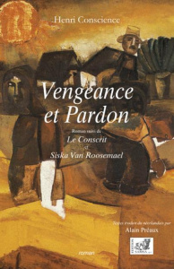 Vengeance et pardon. Suivi de Le Conscrit et de Siska Van Roosemael - Conscience Henri ; Préaux Alain
