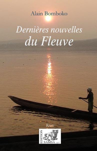 Dernières nouvelles du Fleuve - Bomboko Alain