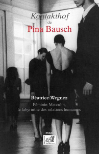 Le Kontakthof de Pina Bausch - Wegnez Béatrice