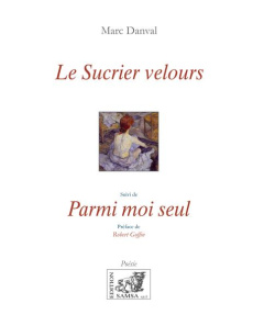 Le sucrier velours. Suivi de Parmi moi seul - Danval Marc ; Goffin Robert