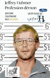 Jeffrey Dahmer. Profession démon - Charpagne Antoine