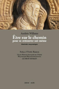 Etre sur le chemin pour se retrouver soi-meme : itineraire maconnique. Itinéraire maçonnique - Willems Andrée ; Ramon Yvette