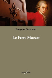 Le Frère Mozart - Pieterhons Francoise