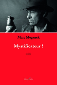 Mystificateur !. - Meganck Marc